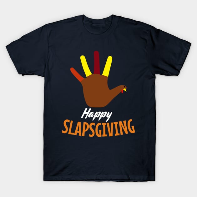 Happy Slapsgiving T-Shirt by Meta Cortex